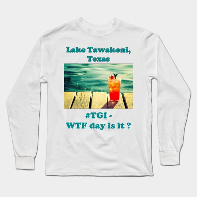 Lake Tawakoni (TGI) Long Sleeve T-Shirt by Chilcottage